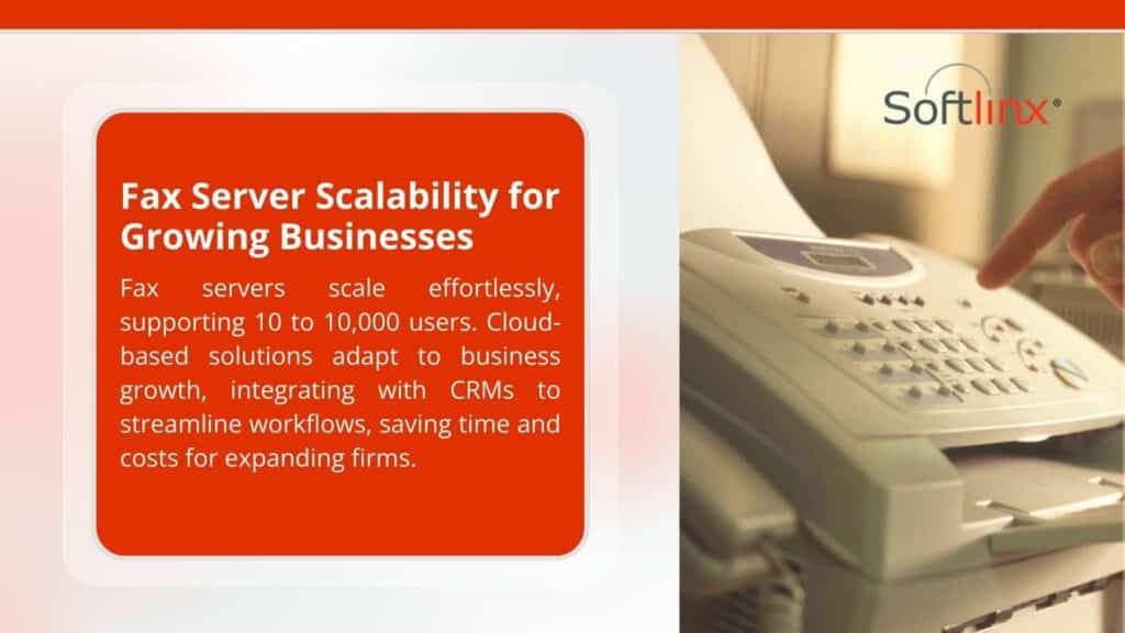 Hand using fax machine, with text highlighting fax server scalability for growing businesses, supporting 10 to 10,000 users, with cloud-based solutions integrating with CRMs to streamline workflows and save costs.