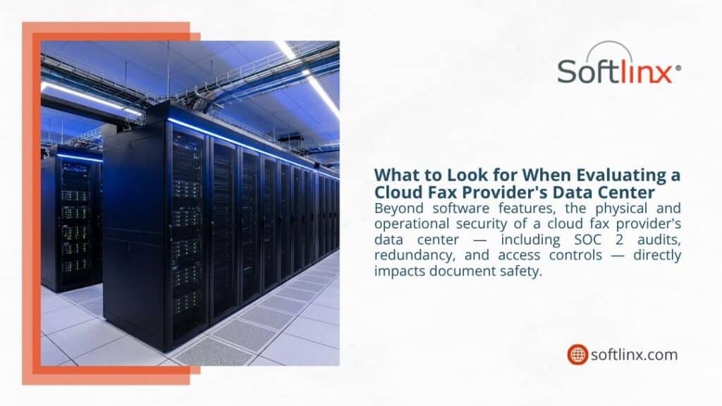 Softlinx infographic showing a secure enterprise data center with server racks, illustrating what to evaluate in a cloud fax provider's data center including SOC 2 audits and redundancy.